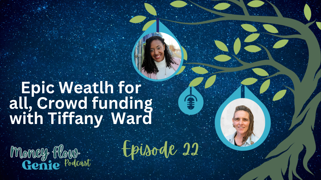 Epic Weatlh for all, Crowd funding ...Tiffany Ward