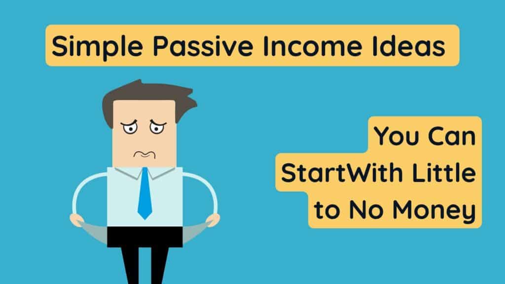 Start small passive income streams with little to no money