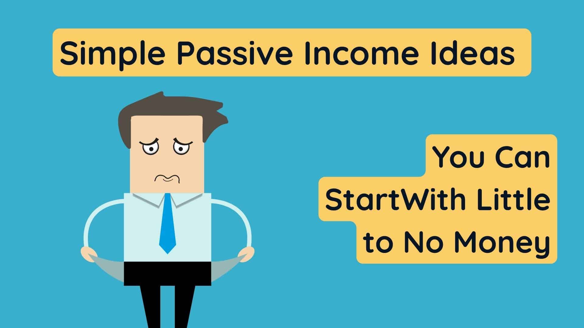 Start small passive income streams with little to no money