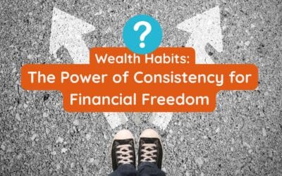 Wealth Habits: The Power of Consistency for Financial Freedom