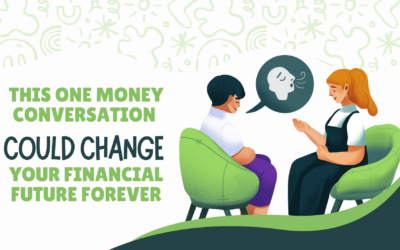 This One Money Conversation Could Change Your Financial Future Forever