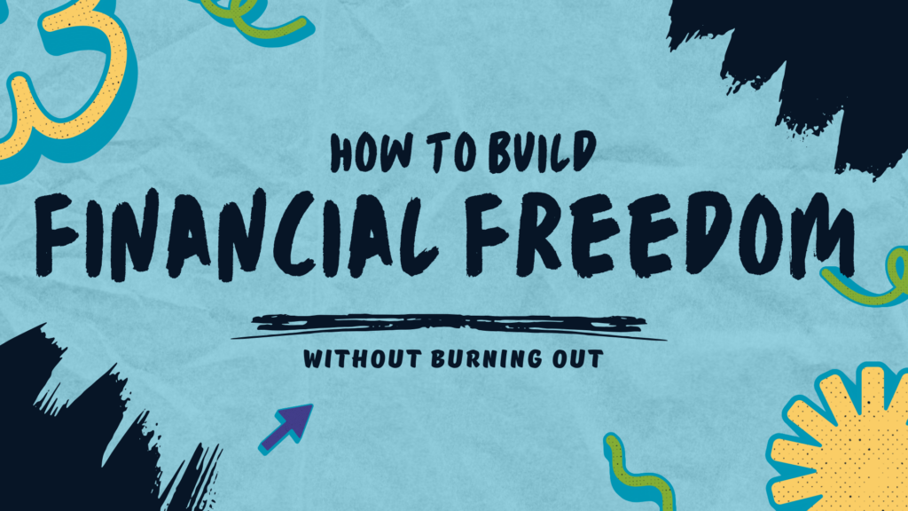 building financial freedom in USA without burnout